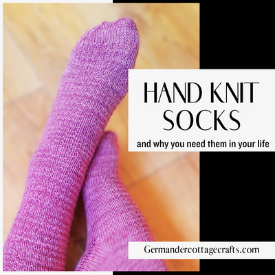 Hand knit socks might not change your life but they can make it more comfortable.