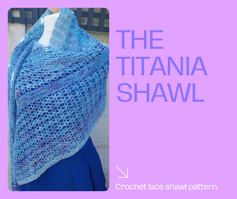 The Titania crochet shawl